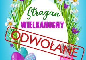 Read more about the article Stragan Wielkanocny odwołany